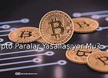  Kripto Paralar Yasallaşıyor Mu?