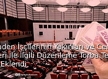 Maden İşçilerinin Yakınları ve Cemevleri İle İlgili Düzenleme,Torba Teklif3 Eklendi
