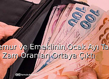 Memur ve Emeklinin Ocak Ayı Tahmini Zam Oranları Ortaya Çıktı