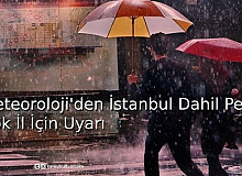 Meteorolojiden İstanbul Dahil Pek Çok İl İçin Uyarı