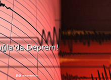 Muğla'da Deprem!