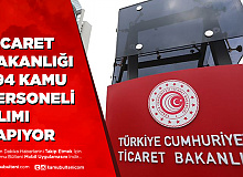 Ticaret Bakanlığı İki Farklı İlanla 594 Kamu Personeli Alımı Yapıyor
