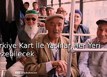 Türkiye Kart İle Yaşlılar, Her Yeri Gezebilecek