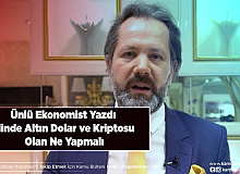 Ünlü Ekonomist Yazdı Elinde Altın Dolar ve Kriptosu Olan Ne Yapmalı
