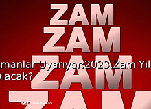Uzmanlar Uyarıyor:2023, Zam Yılı Mı Olacak?