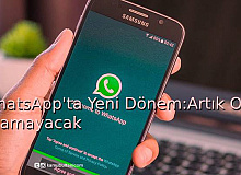 WhatsApp'ta Yeni Dönem: Artık O, Yapılamayacak