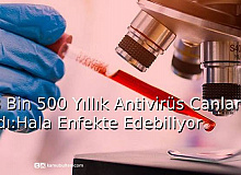 48 Bin 500 Yıllık Antivirüs Canlandırıldı: Enfekte Edebiliyor