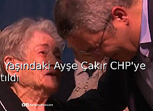 95 Yaşındaki Ayşe Çakır CHP'ye Katıldı
