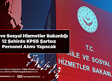 Aile ve Sosyal Hizmetler Bakanlığı SYDV KPSS Şartsız 12 Şehirde Daimi Personel Alımı Yapacak
