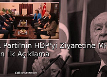 AK Parti'nin HDP'yi Ziyaretine MHP'den İlk Yorum