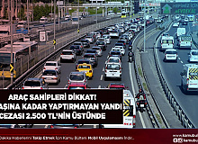 Araç Sahipleri Dikkat Yılbaşına Kadar Yaptırmayan Yandı Cezası Çok Büyük