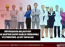 Büyükşehir Belediyesi KPSS Şartız Sağlık Personeli ve Personel Alımı Yapacak