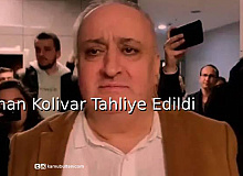 Cihan Kolivar'a Tahliye