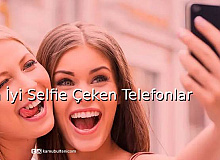  En İyi Selfie Çeken Telefonlar
