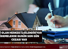 Evi Olan Herkesi İlgilendiriyor Ödemelerde Bugün Son Cezası Var