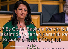HDP Eş Genel Başkanı Pervin Buldan: Taksim'de Yaşanan Karanlık Patlama Kesinlikle Tesadüf Değildir