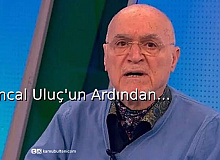Hıncal Uluç'un Ardından