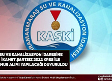 Kahramanmaraş Su ve Kanalizasyon İdaresi 2022 KPSS ile Memur Alım İlanı Yayımladı