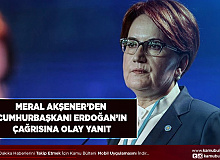 Meral Akşener’den Cumhurbaşkanı Erdoğan’ın Çağrısına Olay Yanıt