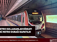 Metro Kullananlar Dikkat İki Metro Durağı Kapatıldı