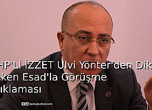 MHP'li İzzet Ulvi Yönter’den Dikkat Çeken Esad’la Görüşme Açıklaması