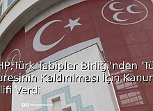 MHP, Türk Tabipler Birliği'nden 'Türk' İbaresinin Kaldırılması İçin Kanun Teklifi Verdi