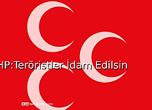MHP:Teröristler İdam Edilmeli