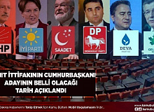 Millet İttifakının Cumhurbaşkanı Adayının Belli Olacağı Tarihi Açıkladı