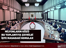 Milyonlar Gözünü Buraya Çevirdi Kabine Toplantısında Milyonları İlgilendiren Konular