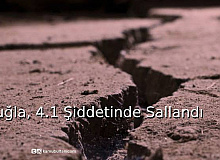Muğla, 4.1 Büyüklüğünde Sallandı