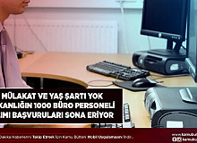 Mülakat ve Yaş Şartı Olmadan 1000 Büro Personel Alımı Başvuruları Sona Eriyor