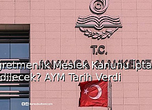 Öğretmenlik Meslek Kanunu İptal Mı Edilecek? AYM Tarih Verdi