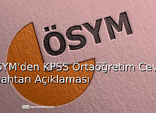 ÖSYM'den KPSS Ortaöğretim Cevap Anahtarı Açıklaması