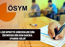 ÖSYM’den Ortaöğretim KPSS’ye Gireceklere Son Dakika Uyarısı Geldi