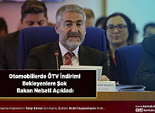 Otomobillerde ÖTV İndirimi Bekleyenlere Şok Bakan Nebati Açıkladı