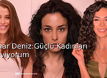Pınar Deniz’den Güçlü Kadın Hikayelerini Seviyorum 