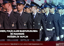 POMEM Polis Alımı Başvrusunda İki Maddede Değişiklik Yapıldı