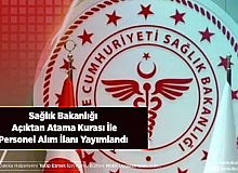 Sağlık Bakanlığı’ndan Açıktan Atama Kurası Personel Alım İlanı Yayımlandı İşte Alınacak Kadrolar