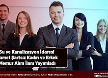 Su ve Kanalizasyon İdaresi İkamet Şartsız Kadın ve Erkek Memur Alım İlanı Yayımladı