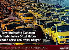 Taksi Bulmakta Zorlanan İstanbullulara Güzel Haber 2 Binden Fazla Yeni Taksi Geliyor