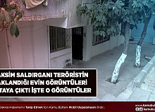 Taksim Saldırganı Teröristin Saklandığı Evin Görüntüleri Ortaya Çıktı
