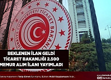 Ticaret Bakanlığının Büyük Personel Alım İlanı Geldi 2.500 Memur Alımı Yapılacak