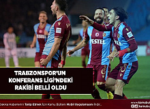Trabzonspor'un Konferans Ligi'ndeki Rakibi Belli Oldu