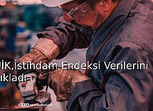 TÜİK,İstihdam Endeksi Verilerini Açıkladı