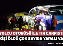 Yolcu otobüsü ile tır çarpıştı! Ölü ve çok sayıda yaralı var