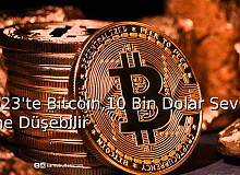2023'te Bitcoin,10 Bin Dolar Seviyesine Düşebilir