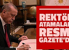 6 Üniversiteye Rektör Ataması Yapıldı