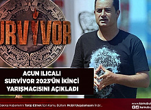 Acun Ilıcalı Açıkladı Survivor 2023’ün İkinci Yarışmacısı Belli Oldu