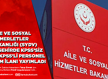 Aile ve Sosyal Hizmetler Bakanlığı SYDV 22 Şehirde KPSS’li ve KPSS’siz Personel Alımı Yapacak