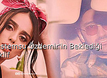 Bestemsu Özdemir’in Beklediği Teklif
